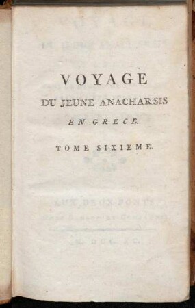 Tome 6: Voyage Du Jeune Anacharsis En Grèce, Dans Le Milieu Du 4me. Siecle Avant l'Ère Vulgaire. Tome Sixième