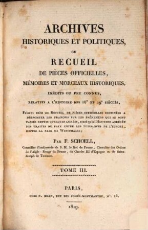 Archives historiques et politiques : ou recueil de pièces officielles, mémoires et morceaux historiques, inédites ou peu connus, relatifs ̀l'histoire des 18. et 19. siècles, T. 3 (1819)