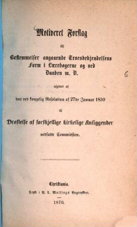 Motiverede Lovudkast afgivne af den ved kongelig Resolution af 27de Januar 1859 til Drøftelse af forskjellige kirkelige Anliggender nedsatte Commision. [6]