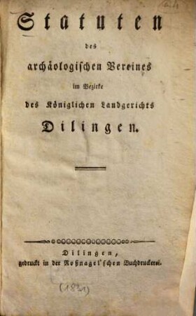 Statuten des archäologischen Vereines im Bezirke des Königlichen Landgerichts Dilingen