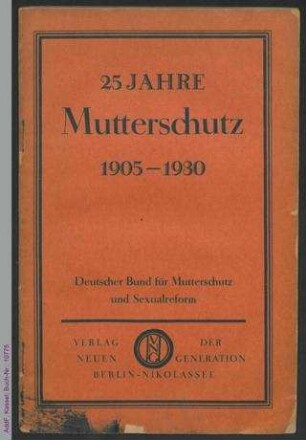 [Fünfundzwanzig] 25 Jahre Mutterschutz : 1905-1930