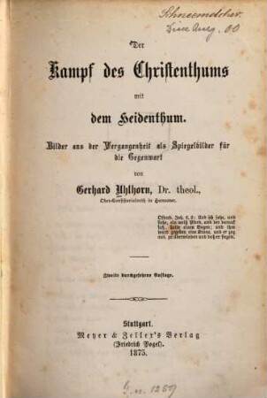 Der Kampf des Christenthums mit dem Heidenthum : Bilder aus der Vergangenheit als Spiegelbilder für die Gegenwart