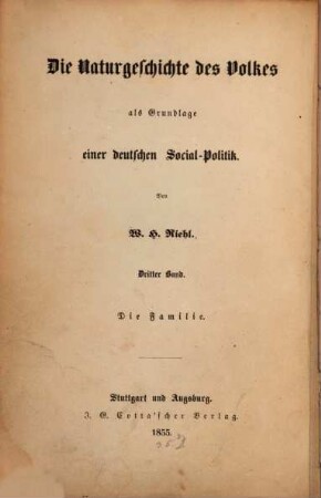 Die Naturgeschichte des Volkes als Grundlage einer deutschen Social-Politik, Dritter Band. Die Familie