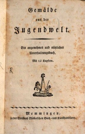 Gemälde aus der Jugendwelt : ein angenehmes und nützliches Unterhaltungsbuch