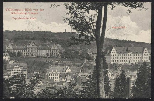 370, Tübingen, Blick von den Schlossberg-Anlagen. Psychiatrische Klinik. Augenklinik.
