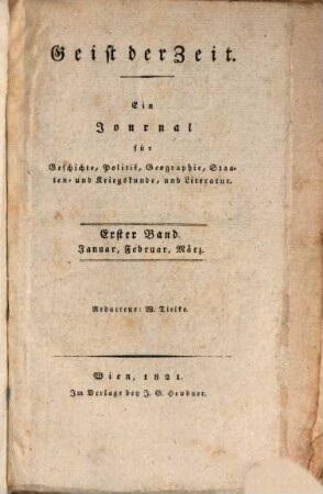 Geist der Zeit : ein Journal für Geschichte, Politik, Geographie, Staaten- und Kriegskunde und Literatur. 1821,1 = Jan. - März