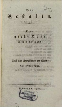 Die Vestalin : eine große Oper in drey Aufzügen