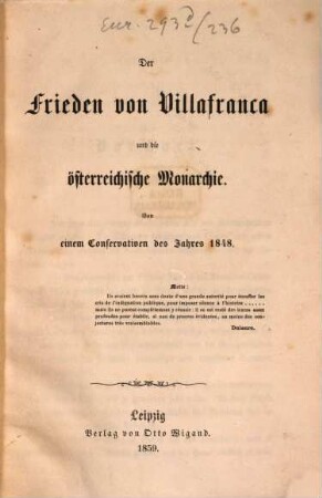Der Frieden von Villafranca und die österreichische Monarchie : Von e. Conservativen d. Jahres 1848