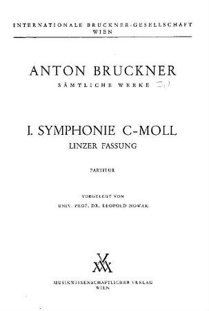 Sämtliche Werke : kritische Gesamtausgabe. 1,1, I. Symphonie c-Moll : Linzer Fassung