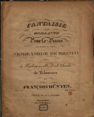 Fantaisie brillante sur un thême de l'opéra Semiramide de Rossini : pour le piano ; opéra 29