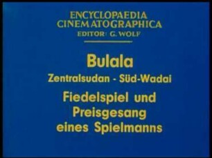 Bulala (Zentralsudan, Süd-Wadai) - Fiedelspiel und Preisgesang eines Spielmanns