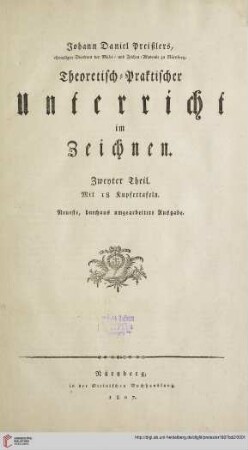 Band 2: Johann Daniel Preißlers, ehemaligen Direktors der Maler- und Zeichen-Akademie zu Nürnberg, Theoretisch-Praktischer Unterricht im Zeichnen