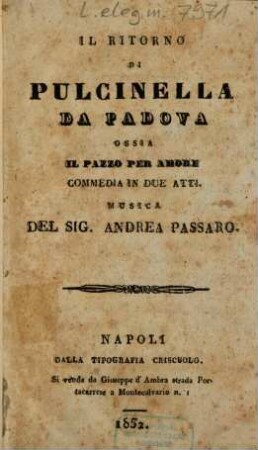 Il ritorno di Pulcinella da Padova ossia Il pazzo per amore : commedia in due atti