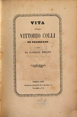 Vita del Marchese Vittorio Colli di Felizzano, scritta da Giorgio Briano : /Mit Colli's Porträt:/