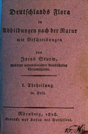 Deutschlands Flora : in Abbildungen nach der Natur mit Beschreibungen. 1,51, Abt. I., Phanerogamen ; H. 51