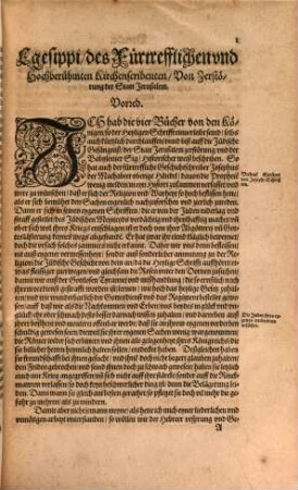 Egesippi, des Hochberühmten Fürtrefflichen Christlichen Geschichtschreibers, fünff Bücher: Vom Jüdischen Krieg, vnd endlicher zerstörung der Herrlichen vnd gewaltigen Statt Jerusalem : Jetz newlich auß dem Latein auffs trewlichest verteutschet, mit kurtzen Summarien aller vnd jeder Bücher vnd Capitel, Auch ordenlicher Jarrechnung gezieret, vnd mit Concordantzen beydes auff die Heylige Bibel vnd vnsern newen Teutschen Josephum gerichtet ; Sam[b]t eynem nutzlichen Register vnd schönen Figuren