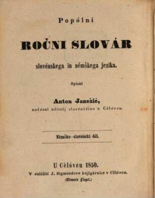 Vollständiges Taschen-Wörterbuch der slovenischen und deutschen Sprache. 1, Deutsch-slovenischer Theil