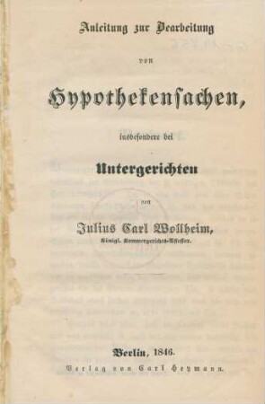Anleitung zur Bearbeitung von Hypothekensachen : insbesondere bei Untergerichten