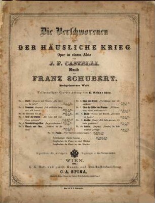 Die Verschworenen : oder der häusliche Krieg ; Oper in 1 Aufz. von J. F. Castelli ; nachgel. Werk