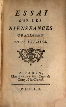 Essai Sur Les Bienseances Oratoires, 1