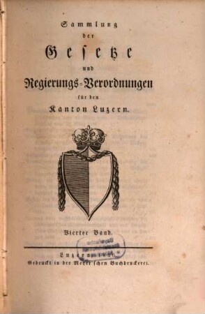 Sammlung der Gesetze und Regierungsverordnungen für den Kanton Luzern. 4. (1836)