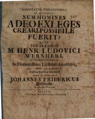 Disputatio philosophica de quaestione: num homines adeo exleges creari, possibile fuerit?