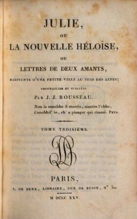 Julie, ou la nouvelle Héloïse, ou lettres de deux amants, habitants d'une petite ville au pièd des Alpes, 3
