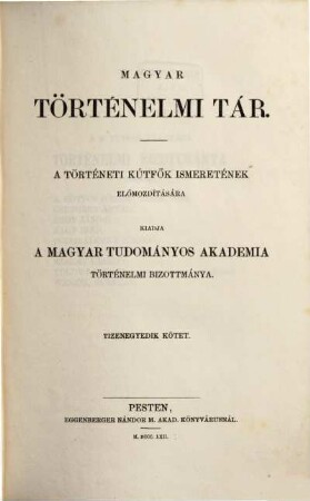 Magyar történelmi tár : a történelmi kútfők ismeretének előmozdítására, 11. 1862
