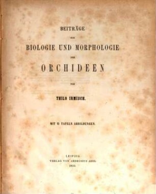 Beiträge zur Biologie und Morphologie der Orchideen