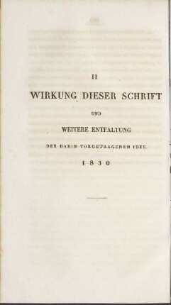 II. Wirkung dieser Schrift und weitere Entfaltung der darin vorgetragenen Idee. / II. Influence de cet écrit et développement ultérieur de l'idée qui s'y trouve exposée.