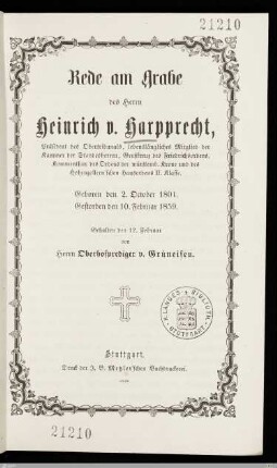 Rede am Grabe des Herrn Heinrich v. Harpprecht, Präsident des Obertribunals ... : Geboren den 2. October 1801, gestorben den 10. Februar 1859
