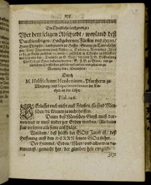 Ein Christliche Leichpredigt: Über dem seligen Abschiedt/ weyland des Durchleuchtigen/ Hochgebornen Fürsten und Herrn/ Herrn Philipsen/ Landgraven zu Hessen [...]