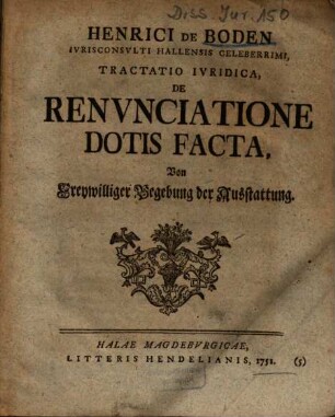 Henrici de Boden ... Tractatio Ivridica, De Renvnciatione Dotis Facta = Von Freywilliger Begebung der Ausstattung