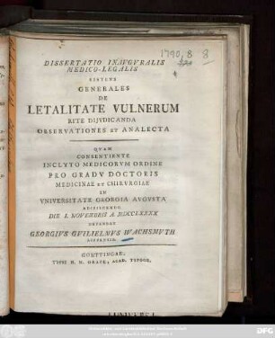 Dissertatio Inavgvralis Medico-Legalis Sistens Generales De Letalitate Vulnerum Rite Dijvdicanda Observationes Et Analecta