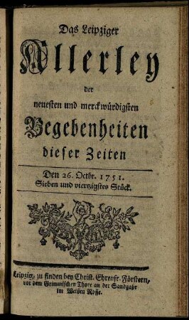 Den 26. Octbr. 1751. Sieben und viertzigstes Stück.