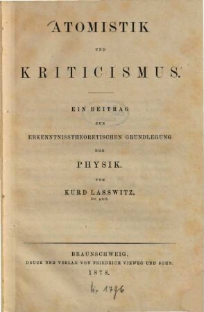 Atomistik und Kriticismus : Ein Beitr. zur erkenntnisstheoret. Grundlegung d. Physik