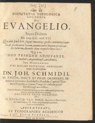Disputatio Theologica Solennis, De Evangelio : Supra Dictum Esa. Cap. LII. vers. VII. ...