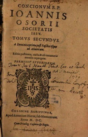 Conciones R. P. Joannis Osorii Societatis Jesu : In quinque Tomos distinctae, 2. A Dominica prima post Pascha usque ad Adventum