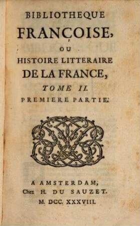 Bibliothèque françoise, ou histoire littéraire de la France, 2. 1738