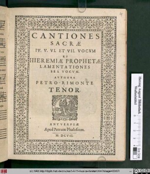 Cantiones Sacræ IV. V. VI. Et VII. Vocvm Et Hieremiæ Prophetæ Lamentationes Sex Vocvm