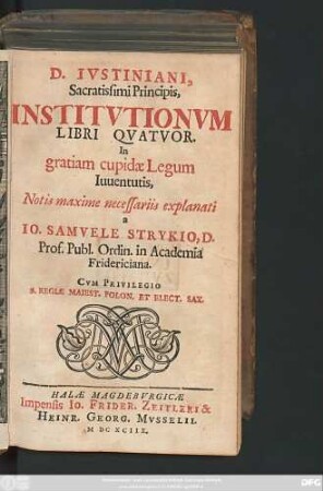 D. Iustiniani, Sacratissimi Principis, Institutionum Libri Quatuor : In gratiam cupidae Legum Iuventutis, Notis maxime necessariis explanati