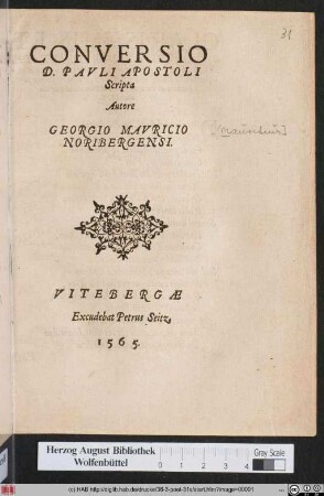 CONVERSIO || D. PAVLI APOSTOLI || Scripta || Autore || GEORGIO MAVRICIO || NORIBERGENSI.||