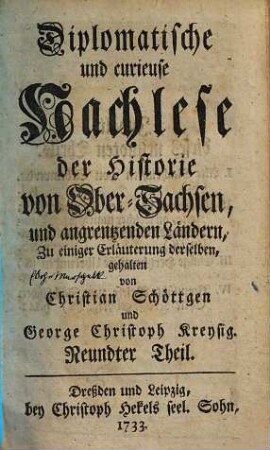 Diplomatische und curieuse Nachlese der Historie von Obersachsen und angrentzenden Ländern, [Bd. 3], Theil 9