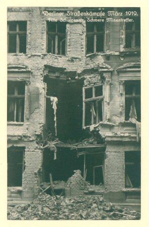 Novemberrevolution: "Berliner Straßenkämpfe Alte Schützenstr. Schwere Minentreffer"