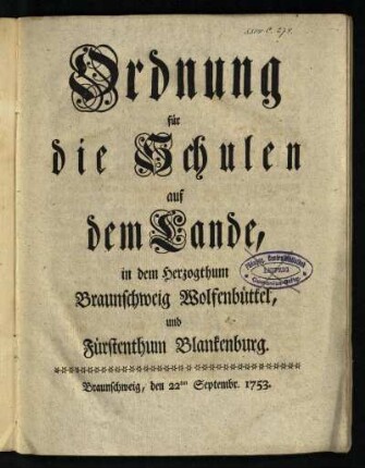 Ordnung für die Schulen auf dem Lande, in dem Herzogthum Braunschweig Wolfenbüttel, und Fürstenthum Blankenburg