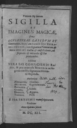 Veterum sophorum sigilla et imagines magicae : additur vera eas conficiendi ratio, et pro acuenda memoria ac ingenio erectio signaturae Mercurii stupenda