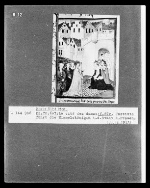 La cité des dames, Folio 67 verso, Justitia führt die Himmelskönigin in die Stadt der Frauen