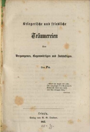 Kriegerische und friedliche Träumereien über Vergangenes, Gegenwärtiges und Zukünftiges