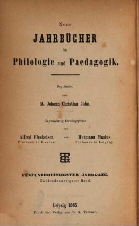 Neue Jahrbücher für Philologie und Pädagogik. 92 = Jg. 35 = Jg. 11. 1865
