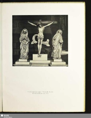 63. Kreuzigungsgruppe / Tharandt, Kirche / Dresdner Meister um 1510